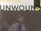 UNWOUND New Plastic Ideas LP VINYL 2018 NEW SEALED