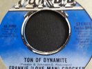 Northern Soul 45  **  Frankie Crocker ** Ton Of Dynamite ** 70's Re Issue  **