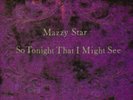 MAZZY STAR-SO TONIGHT THAT I MIGHT SEE (LP) VINYL LP NEW