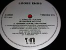 LOOSE ENDS * TIME IS TICKING * RARE 12