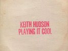 Audition Available Bundling Possible Keith Hudson Playing It Cool Right Lp