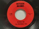 The Chaparral Trio - Without You/Roxanne C 003 NOTSUOH RECORDS