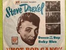Steve Drexel “Hot Rod Gang” Dance To The Bop/ Baby Blue 45rpm-RIP131 W/slv  RARE