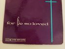 For He So Loved - Why -Sesac Repertory (45RPM 7”Single)(J765)