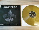 CROWBAR - SYMMETRY IN BLACK - LIMITED EDITION GOLD VINYL LP - 2014 EURO PRESS