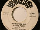 NORTHERN SOUL The Show Stoppers AIN'T NOTHIN' BUT A HOUSE PARTY 45 Canadian