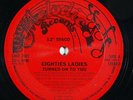 EIGHTIES LADIES Turned On To You 12