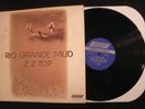 ZZ Top - Rio Grand Mud - 1972 Vinyl 12'' Lp./ VG+/ Prog Blues Hard Rock AOR