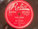 Velvets Red Robin 78 RPM They Tried b/w She's Gotta Grin