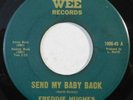 northern soul 45 FREDDIE HUGHES Send My Baby Back WEE VG+ HEAR Where's My Baby