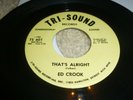 Vinyl Single: Ed Crook - That´s Alright / You´ll See, 1966 Tri-Sound, TS 601, US