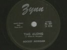 ROCKABILLY 78 - ROCKET MORGAN - TAG ALONG  - MINT-  HEAR - 1958 ZYNN