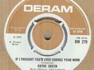 KATHE GREEN*IF I THOUGHT YOU'D EVER CHANGE YOUR MIND*THE DERAM LABEL*HEAR IT