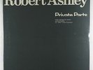 Robert Ashley - Private Parts LP - Lovely Music SEALED