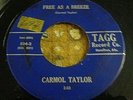 RARE CARMOL TAYLOR ROCKABILLY 45...FREE AS A BREEZE...TAGG ...PLAYS GREAT