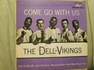 RARE The Dell-Vikings - Come Go With Us / Whispering Bells DEP 1058