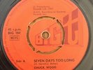 UK ISSUE - CHUCK WOOD - SEVEN DAYS TOO LONG/SOUL SHING A LING - BIG T - VG+