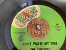 DON'T WASTE MY TIME / GIRL I LOVE YOU - THE SINCERES 45 northern soul PZAZZ Hear
