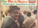 MONGO SANTAMARIA - Our Man in Havana - LATIN JAZZ LP / fantasy