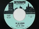 Sweet Soul 45 - Jay W. King - I'm So Afraid - Skyscraper - VG++ mp3