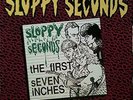Sloppy Seconds - The First Seven Inches...And Then Some  - Vinyl Record.. - e72e