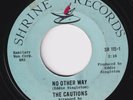 CAUTIONS No Other Way  northern soul 45 Shrine Records SUPERB CONDITION