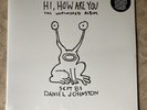 Daniel Johnston-Hi How Are You the unfinished album Vinyl Only 1000 Gatefold