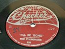 I'LL BE HOME / NEED YOUR LOVE BY THE FLAMINGOS ON 78RPM CHECKER RECORDS