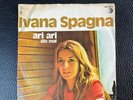 Ivana Spagna – Ari Ari Ricordi – SRL 10-678 7” 45 RPM ITA 1972