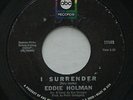 Northern Soul EDDIE HOLMAN I Surrender / I Love You ABC  45 HEAR