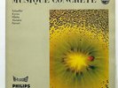 SCHAEFFER, KYROU, MACHE, XENAKIS musique concrete PHILIPS hi-fi stereo LP EX+