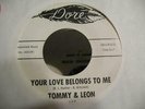 TOMMY & LEON YOUR LOVE BELONGS TO ME / RUN-AROUND FEVER NORTHERN 45 WLP DORE 665