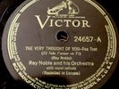 RAY NOBLE / AL BOWLLY The Very Thought Of You.    VICTOR ISSUE/QUIETER PRESSING