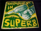 SHIMMIES IN SUPER 8 NMINT 1993 UK LTD ED 2 X White/Green Vinyl & 3 INSERTS