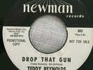 1966 TEDDY REYNOLDS ON NEWMAN PROMO RECORD USA 603 DROP THAT GUN RARE  VG++