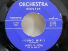 Larry Ellison RARE Rockabilly 45 Young Girls / It on ORCHESTRA in VG++ cond. e22