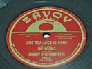OUR ROMANCE IS GONE BY THE ROBINS ON 78RPM SAVOY RECORDS 11-20