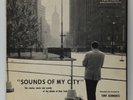 Tony Schwartz-Sounds Of My City-Folkways 73418-10 INCH NEW YORK SOUNDSCAPE