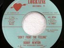 BOBBY NEWTON 45 Don't Fight The Feeling NEAR MINT on Lorraine northern soul G75