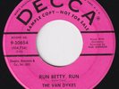 VAN DYKES Run Betty Run / The Fixer RARE US doo wop 45 r&b rockabilly LISTEN