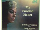 Donna Fuller/Pete Rugolo-My Foolish Heart-Liberty 3024-MONO GREAT COPY