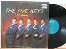 THE FIVE KEYS On Stage  LP (Capitol T-828, orig 1957 Mono) VG Doo Wop R&B