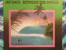 Jay Days LP Between The Swells ORIGINAL (1978) Private Pressing RARE