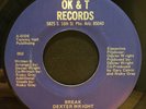 Electro Boogie Modern Soul 45 DEXTER WRIGHT break here to grove you OK & T hear