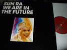 SUN RA : WE ARE IN THE FUTURE LP 1985 SAVOY GERMANY