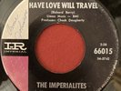The Imperialites - Have Love Will Travel - Imperial - RARE NORTHERN SOUL 45 HEAR