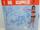 I Dig Acappella LP (Cat Time Records) 1965 Doo-Wop, Graveyard Cover