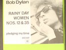 BOB DYLAN: rainy day women nos. 12 & 35 / pledging my time CBS 7