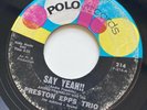 Latin Soul R&B PRESTON EPPS TRIO Say Yeah  POLO VG