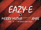 Eazy-E - Merry Muthafuckin' Xmas 7